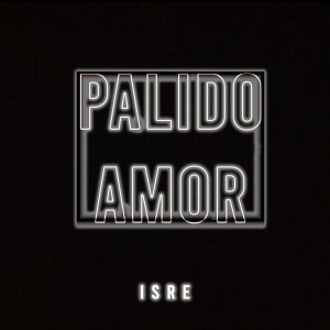 收聽Isre的Palido Amor歌詞歌曲