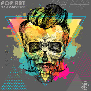 อัลบัม Trance Maniac, Pt. 2 ศิลปิน Pop Art