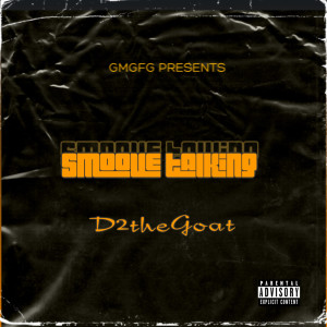 D2theGoat的專輯Smoove Talking (Explicit)