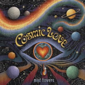 อัลบัม Cosmic Love ศิลปิน mind flowers