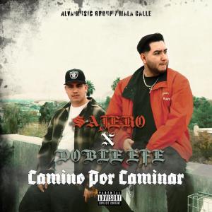 收聽Sajero的Camino Por Caminar (feat. Doble Efe) (Explicit)歌詞歌曲