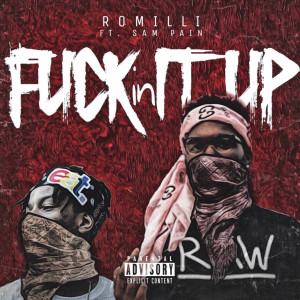 Album Fuckin It up (feat. Sam Pain) (Explicit) from Romilli