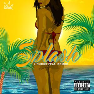 L.Rucus的專輯Splash (feat. Dcmbr) (Explicit)