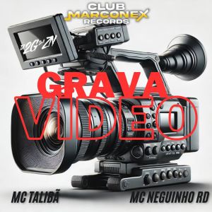 收聽Mc Talibã的Grava Vídeo (Explicit)歌詞歌曲