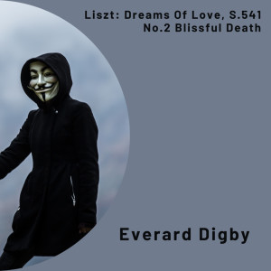 Everard Digby的專輯Liszt: Dreams Of Love, S.541 No.2 Blissful Death