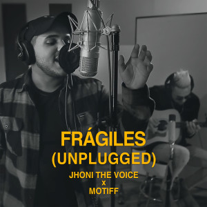 Album Fràgiles (Unplugged) [feat. Motiff] from Jhoni the Voice