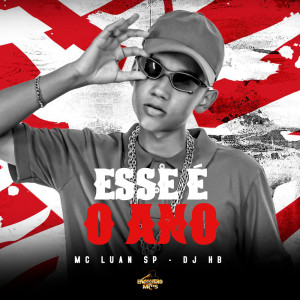 收聽MC Luan SP的Esse é o Ano歌詞歌曲