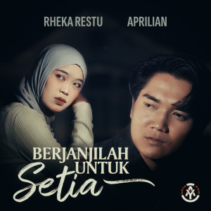 Dengarkan Berjanjilah Untuk Setia lagu dari Rheka Restu dengan lirik