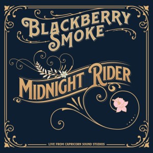 ดาวน์โหลดและฟังเพลง Midnight Rider (Live From Capricorn Sound Studios) พร้อมเนื้อเพลงจาก Blackberry Smoke