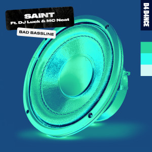 อัลบัม Bad Bassline (feat. DJ Luck & MC Neat) ศิลปิน SAINT