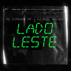 ดาวน์โหลดและฟังเพลง Lado Leste (Explicit) พร้อมเนื้อเพลงจาก Mc Dimenor DR
