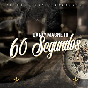 收聽Dani y Magneto的60 Segundos (Explicit)歌詞歌曲