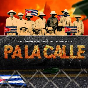 收聽Laz Alonso "El Mambi"的Pa La Calle歌詞歌曲