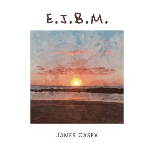 james casey的專輯E.J.B.M.