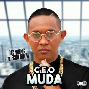 Album C.E.O Muda oleh Big Noeng