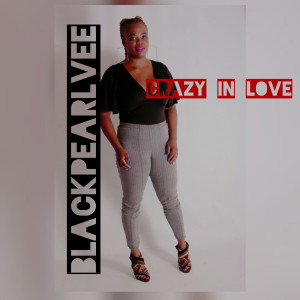 收听Blackpearlvee的Crazy in Love歌词歌曲