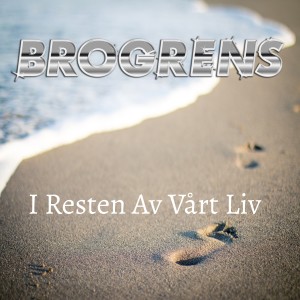 收聽Brogrens的I Resten Av Vårt Liv歌詞歌曲