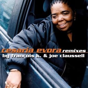 Cesaria Evora的專輯Cesaria Evora Remixes By François K. & Joe Claussell
