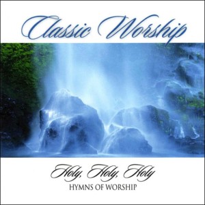 อัลบัม Holy, Holy, Holy - Hymns Of Worship from the Classic Worship series ศิลปิน Classic Worship