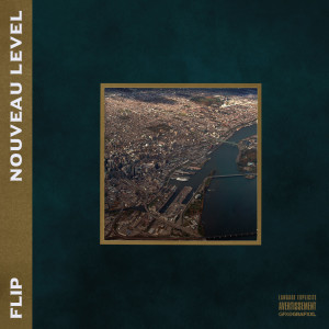 Listen to Nouveau level (Explicit) song with lyrics from Web Web, Flip