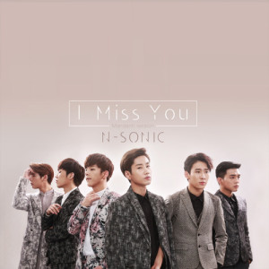 N-SONIC的專輯I Miss You (Mandarin Version)