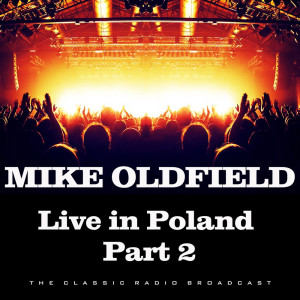 Mike Oldfield的专辑Live in Poland Part 2