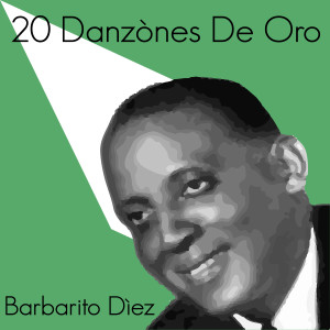 อัลบัม 20 Danzònes de Oro ศิลปิน Barbarito Diez