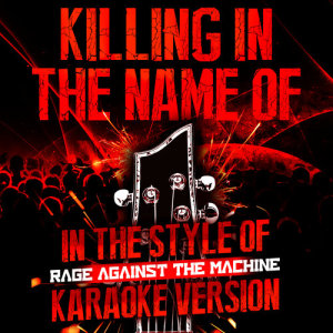 ดาวน์โหลดและฟังเพลง Killing in the Name (In the Style of Rage Against the Machine) [Karaoke Version] พร้อมเนื้อเพลงจาก Ameritz Audio Karaoke