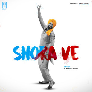 Listen to Shora Ve song with lyrics from Gurpreet Maan