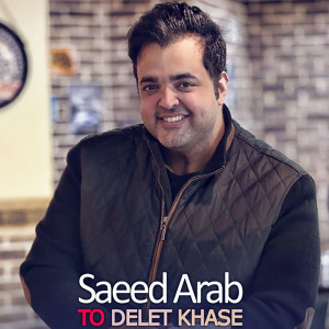 Listen to To Delet Khase song with lyrics from Saeed Arab