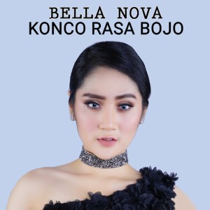 Dengarkan lagu Konco Rasa Bojo nyanyian Bella Nova dengan lirik