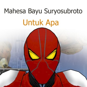 Dengarkan Untuk Apa lagu dari Mahesa Bayu Suryosubroto dengan lirik