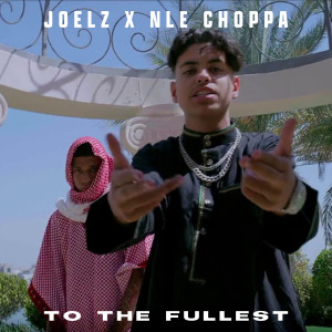 Joelz的專輯To the Fullest (Explicit)