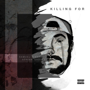 收聽Samuel O'Kane的Killing For歌詞歌曲