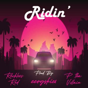 Reckless Rod的专辑Ridin' (feat. P Tha Villain) (Explicit)