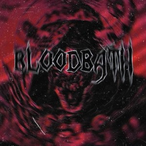 Listen to BLOODBATH (Explicit) song with lyrics from mariant