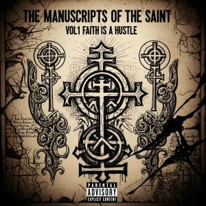Apatewnas的專輯THE MANUSCRIPTS OF THE SAINT VOL1 FAITH IS A HUSTLE (Explicit)
