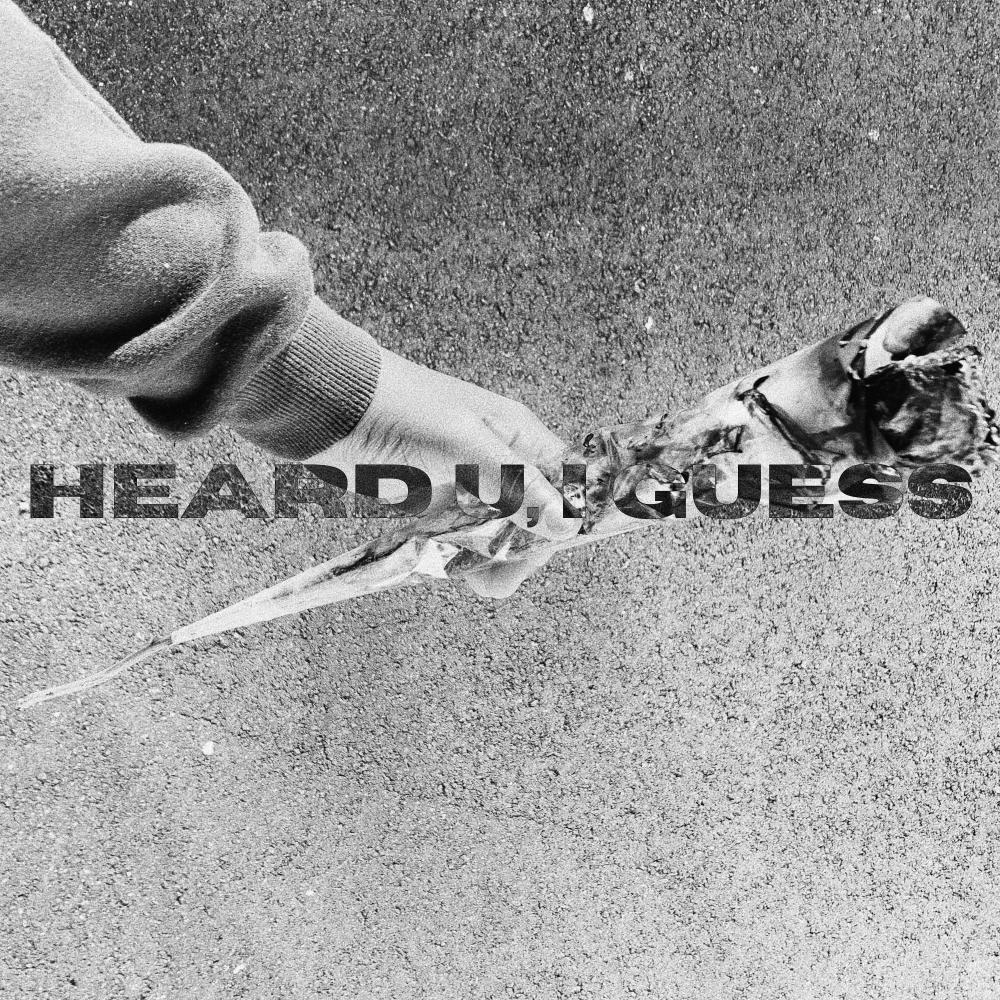 Heard U, I Guess(Freestyle)