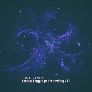 Sonic Joiners的專輯Natural Language Processing - EP