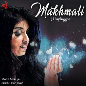 Dengarkan Makhmali (Unplugged) lagu dari Mohit Manuja dengan lirik