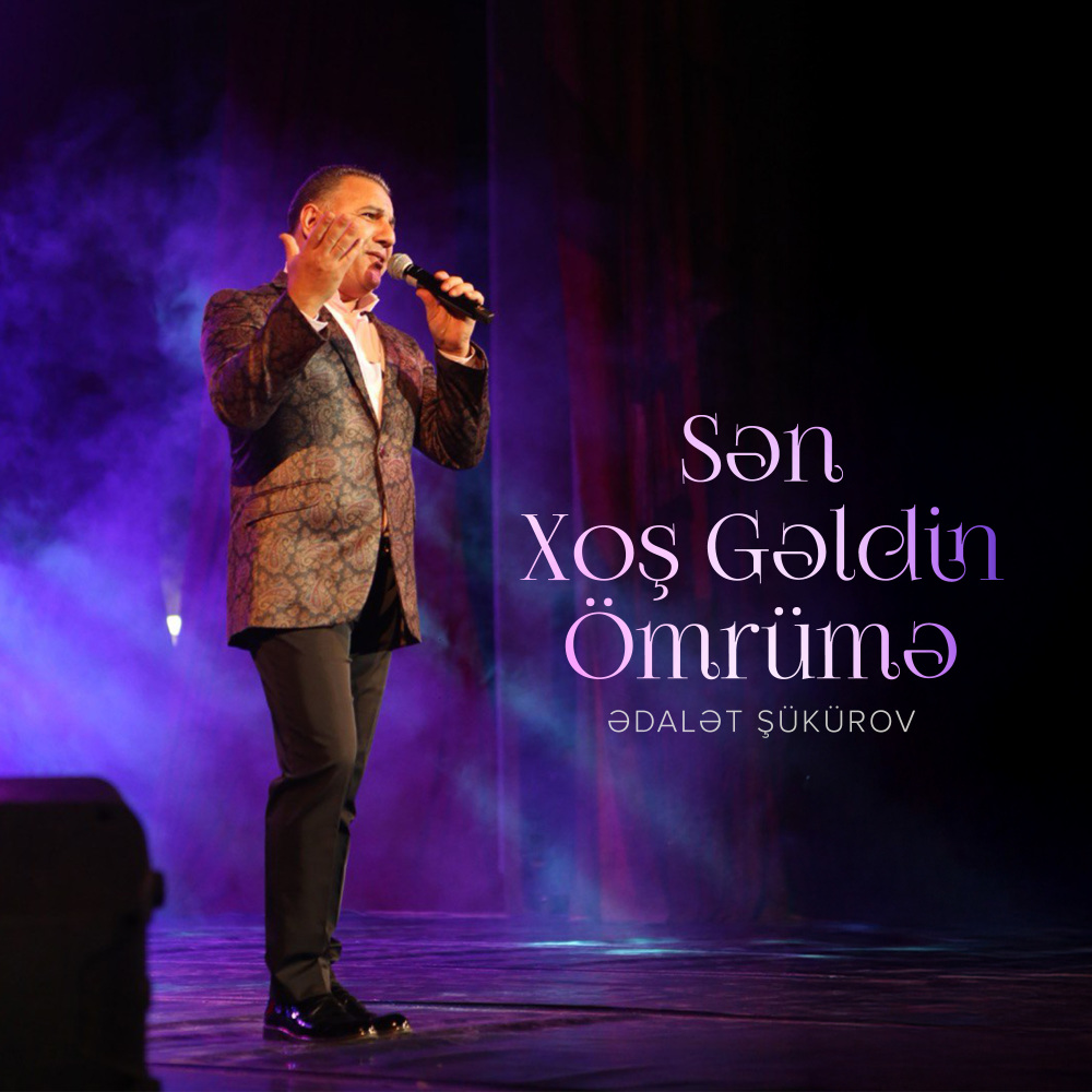 Sən Xoş Gəldin Ömrümə