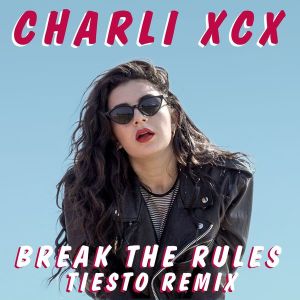 收聽Charli XCX的Break The Rules (Tiësto Remix)歌詞歌曲