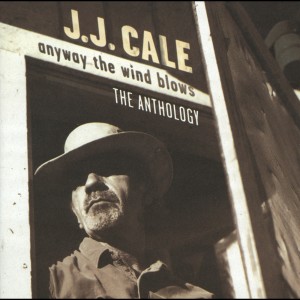 Album Anyway The Wind Blows - The Anthology from J.J. Cale