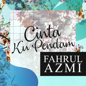 ดาวน์โหลดและฟังเพลง Cinta Ku Pendam พร้อมเนื้อเพลงจาก Fahrul Azmi