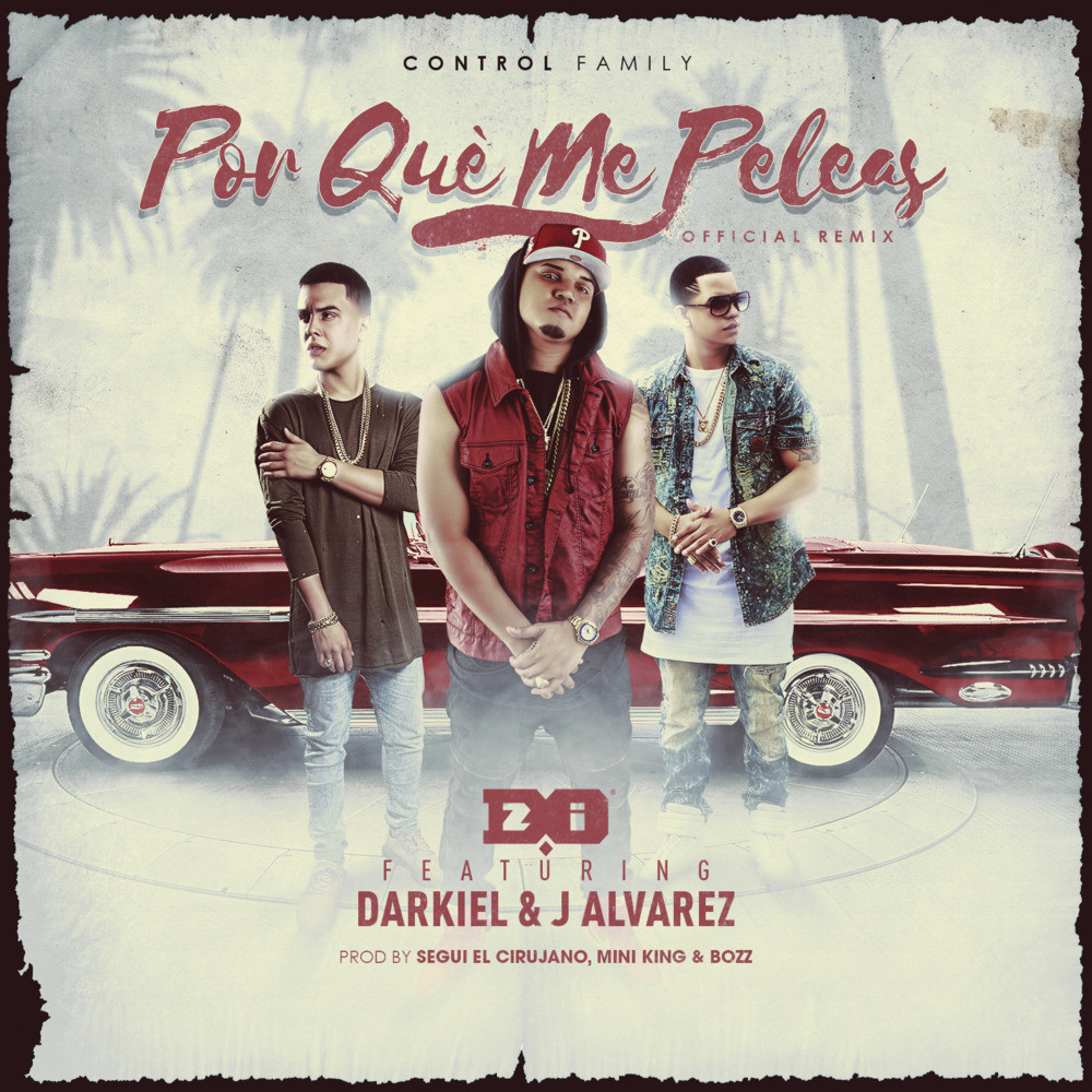 Porque Me Peleas (Remix) [feat. Darkiel & J Alvarez]