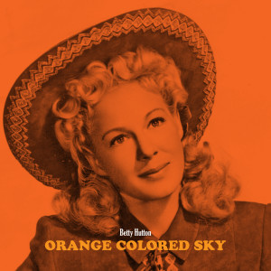 Betty Hutton的專輯Orange Colored Sky