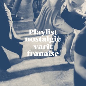 Album Playlist nostalgie variété française from Various Artists