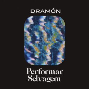 Album Performar Selvagem from Dramon