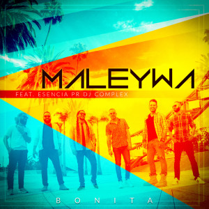 Dengarkan lagu Bonita (feat. Esencia Pr & DJ Complex) nyanyian Maleywa dengan lirik