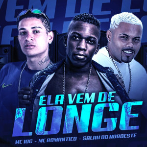 收聽MC 10G的Ela Vem de Longe歌詞歌曲